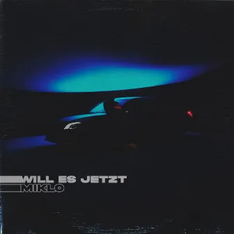 Will Es Jetzt by Miklo