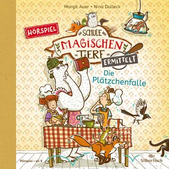 Die Schule der magischen Tiere ermittelt - Hörspiele 6: Die Plätzchenfalle by Laura Maire