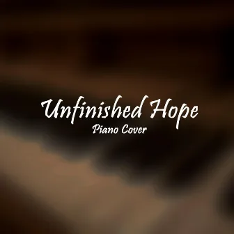 Unfinished Hope (Piano Cover) by Jeevan Johny