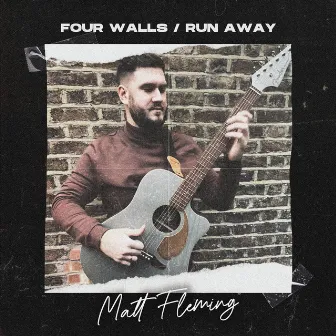 Four Walls / Run Away by Matt Fleming