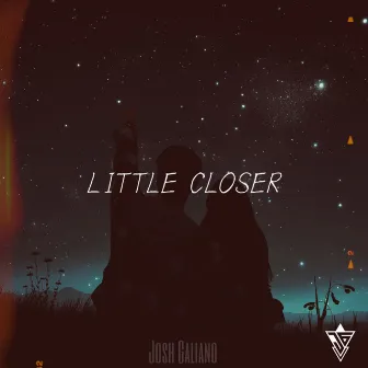 Little Closer by Josh Galiano