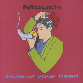 Hole Of Your Head by Mouth