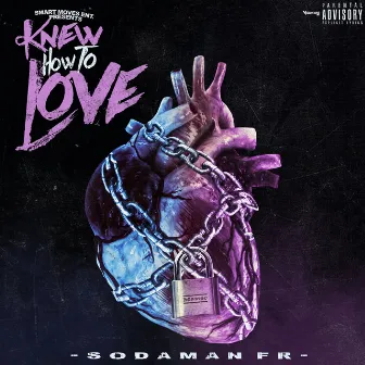 Knew How To Love by SodaMan FR