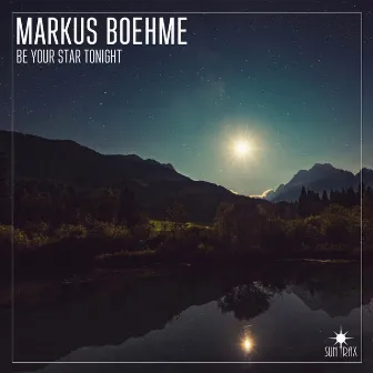 Be Your Star Tonight by Markus Boehme