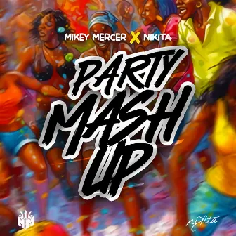 Party Mash up by MIKEY MERCER