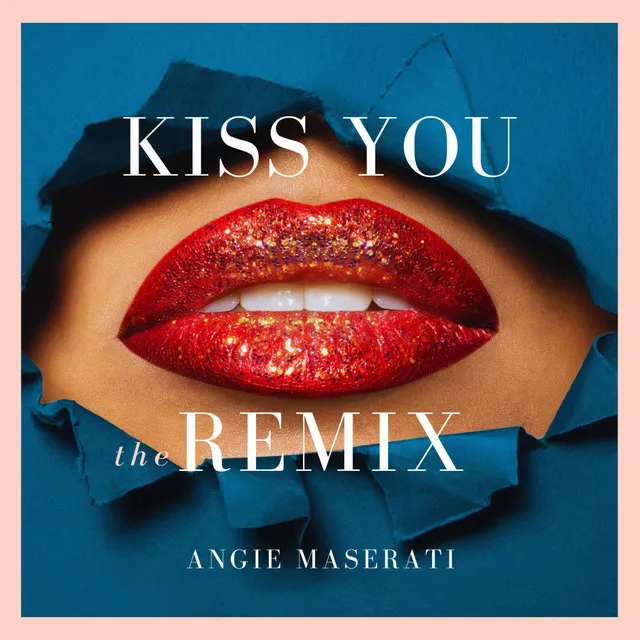 Kiss You - REMIX