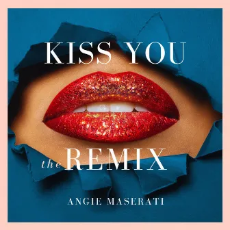 Kiss You (REMIX) by Angie Maserati