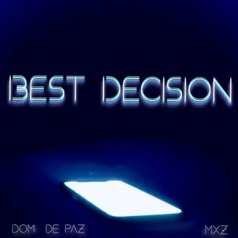 Best Decision by Dom De Paz