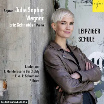 Leipziger Schule (Schumann: Liebesfrühling, Op. 37 - Mendelssohn: Sechs Lieder, Op. 57 / Op. 71 - Grieg: Sechs Lieder, Op. 48) by Eric Schneider