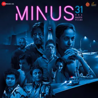 Minus 31 - The Nagpur Files (Original Motion Picture Soundtrack) by Yash Sahai