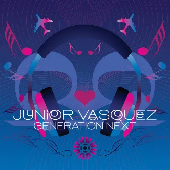 Generation Next (Continuous Mix) by Junior Vasquez