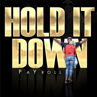 Hold It Down by Payroll