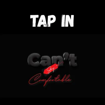 Tap In by Can't Stay Comfortable