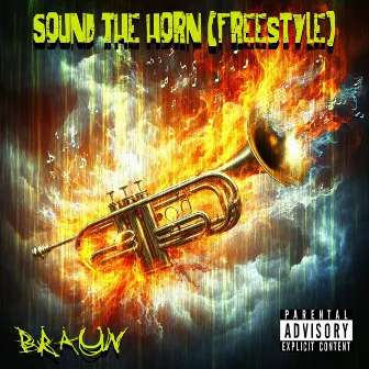 Sound The Horn (Freestyle) by Braun