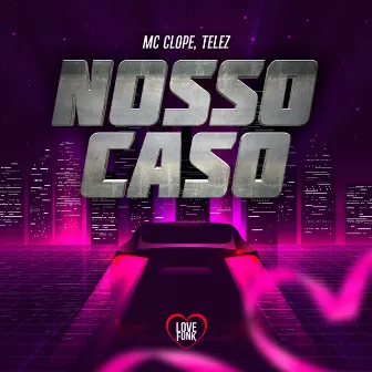 Nosso Caso by Telez