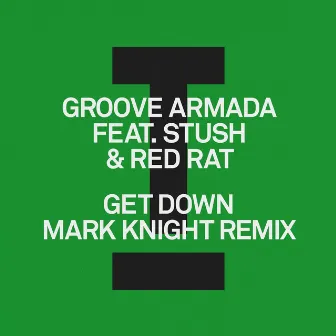 Get Down (Mark Knight Remix) by Groove Armada