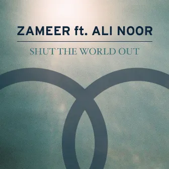 Shut the World Out by Ali Noor