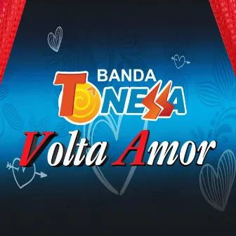 Volta Amor by Banda Tô Nessa