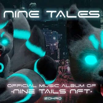 NINE TALES (official music album of 'NINE TAILS NFT') by ZOHRO