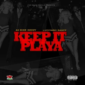 Keep It Playa by 44 Mike Deezy