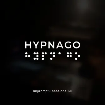 Impromptu sessions I-II by Hypnago