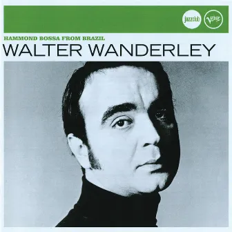 Hammond Bossa From Brazil by Walter Wanderley