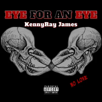 Eye For An Eye by Kenny Ray James