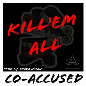 KILL'EM ALL by Co Accused