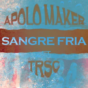 Sangre Fría by Apolo Maker