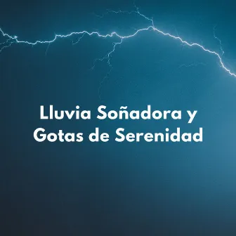 Lluvia Soñadora Y Gotas De Serenidad by Sueños de música para dormir