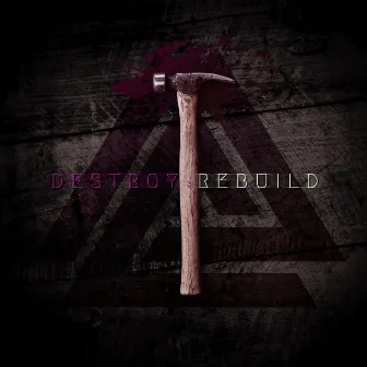 Destroy : Rebuild by Generations