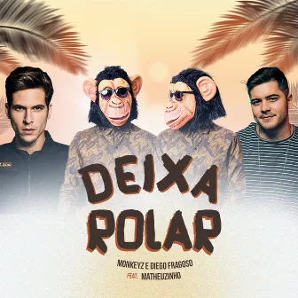 Deixa Rolar by Monkeyz