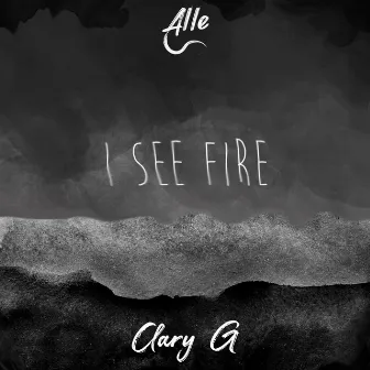 I See Fire by Alle