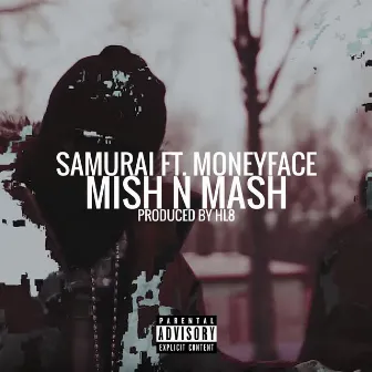 Mish N' Mash by Samurai