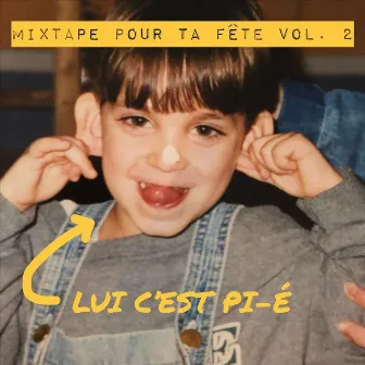 Mixtape pour ta fête, Vol. 2 by Pi-é