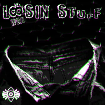 Loosin Stuff by wuji.fx