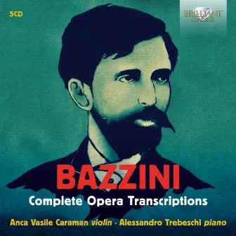 Bazzini: Complete Opera Transcriptions by Antonio Bazzini