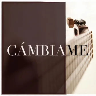 CÁMBIAME by WIN Worship Co.