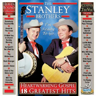 Heartwarming Gospel: 18 Greatest Hits by The Stanley Brothers