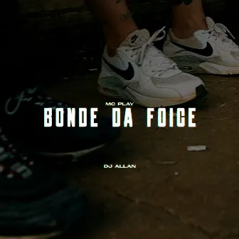 Bonde da Foice by Mc Play