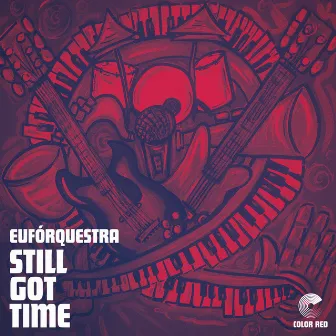 Still Got Time by Euforquestra