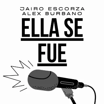 Ella Se Fue by Jairo Escorza