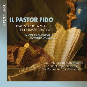 Chédeville / Vivaldi: Il Pastor Fido by Luc Ponet