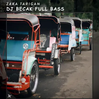 DJ Becak Full Bass by Zaka Tarigan