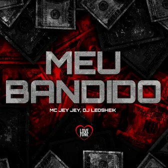 Meu Bandido by Mc Jey Jey