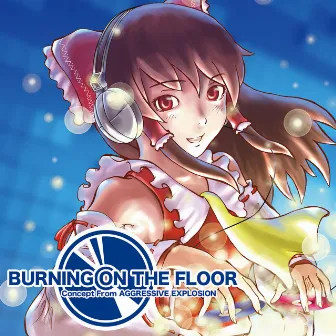 BURNING ON THE FLOOR by AGGRESSIVE BEAT CIRCLE