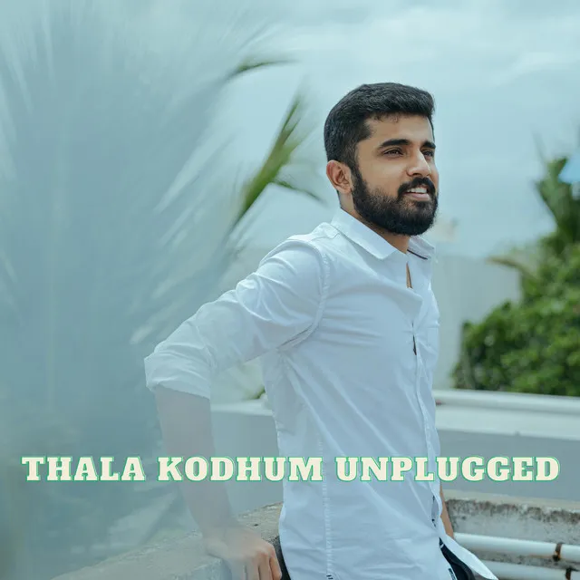 Thala Kodhum Unplugged