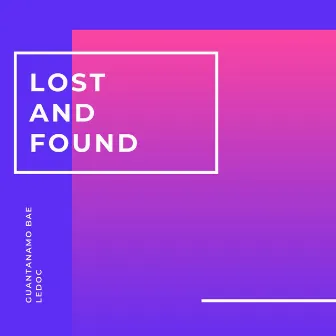 Lost and Found (Radio Mix) by Guantanamo Bae