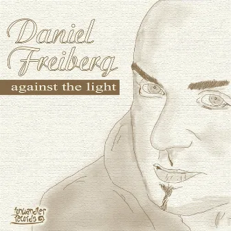 Against the Light by Daniel Freiberg