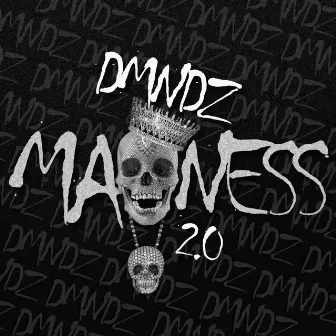 Madness 2.0 by DMNDZ